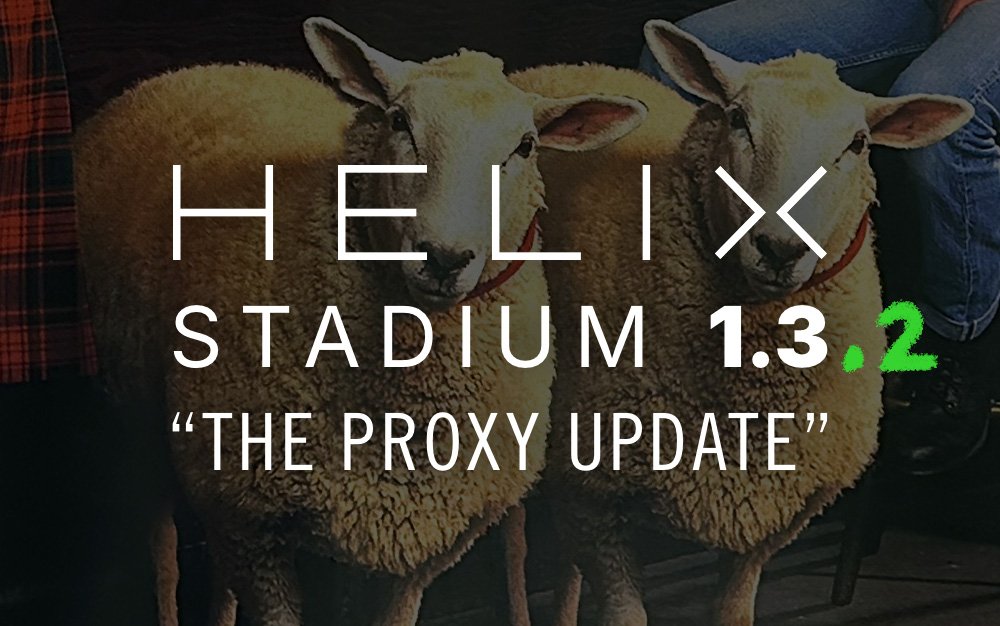 Helix Stadium 1.3.2 リリースノート